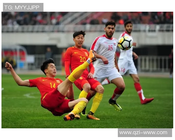 中国足球队迎战叙利亚队全力争胜期待精彩对决与进球盛宴